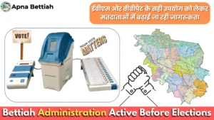 Bettiah Administration Active Before Elections